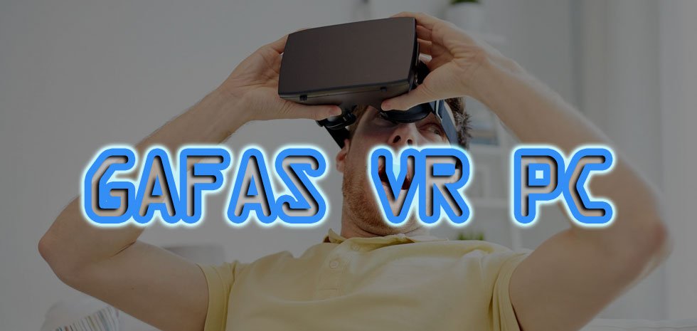 mejores gafas realidad virtual pc